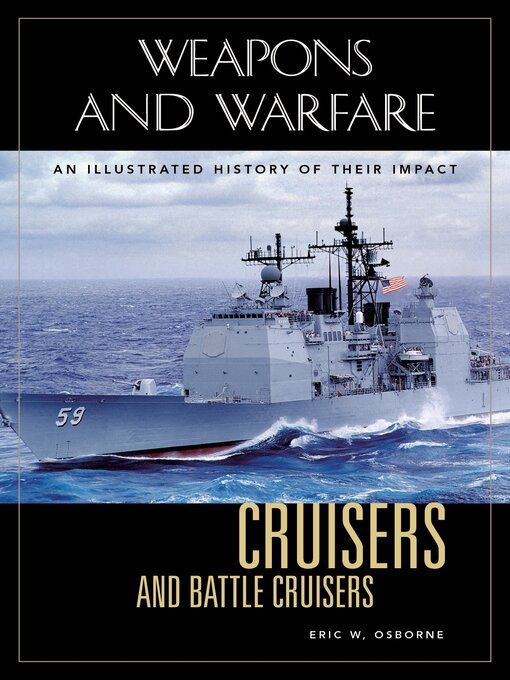 Title details for Cruisers and Battle Cruisers by Eric W. Osborne - Available